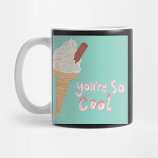 You’re so cool Mug